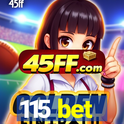 115 bet